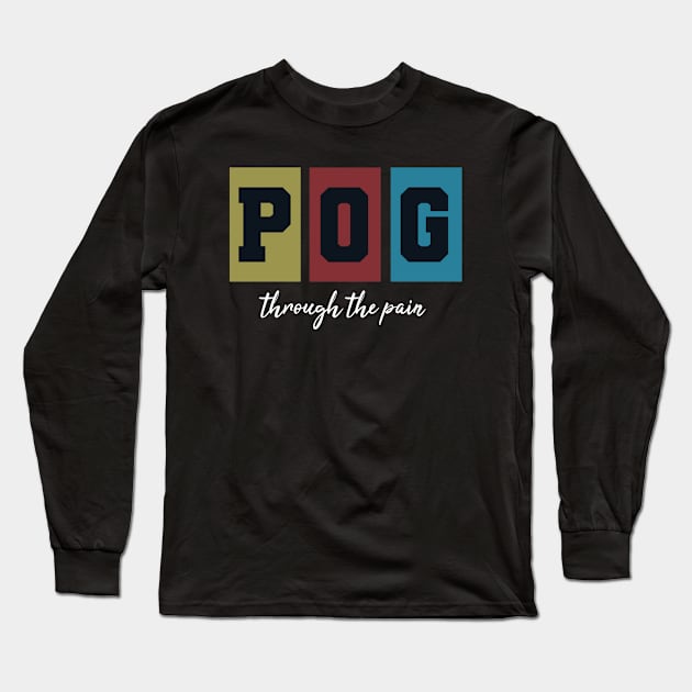 Pog Through The Pain Long Sleeve T-Shirt by Color Fluffy